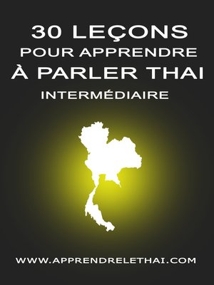 cover image of 30 Leçons pour Apprendre à Parler Thaï Intermédiaire